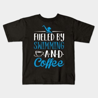 Fueled by Swimming and Coffee Kids T-Shirt